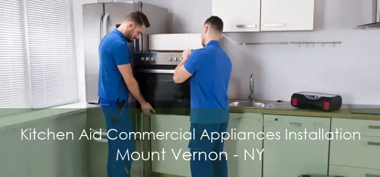 Kitchen Aid Commercial Appliances Installation Mount Vernon - NY