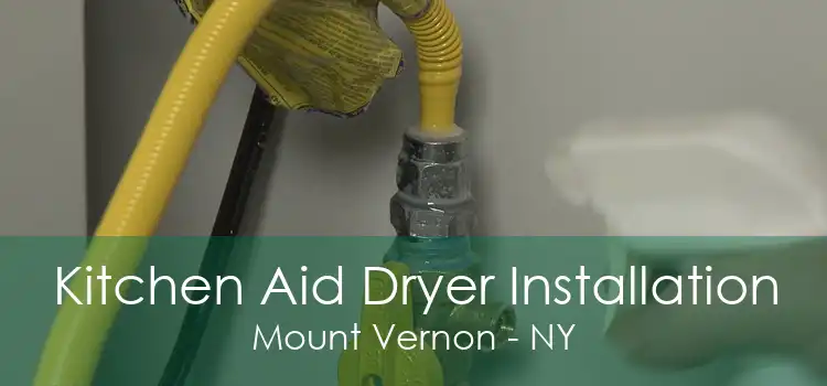 Kitchen Aid Dryer Installation Mount Vernon - NY