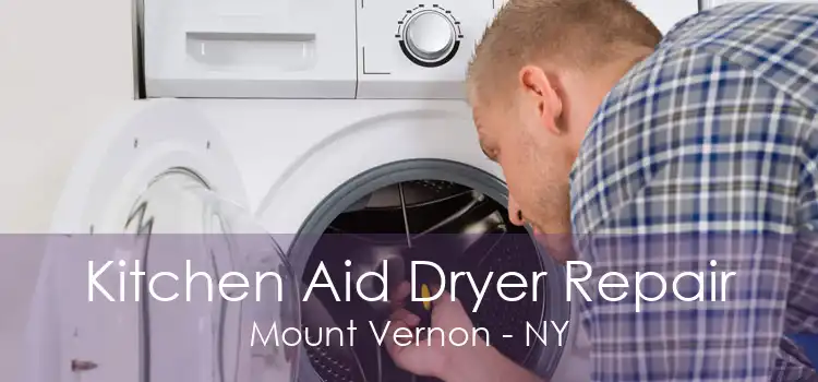 Kitchen Aid Dryer Repair Mount Vernon - NY