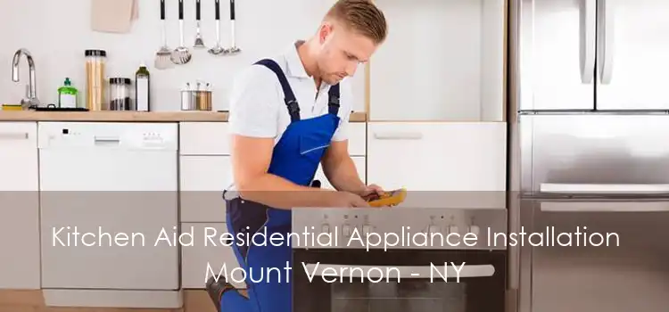 Kitchen Aid Residential Appliance Installation Mount Vernon - NY