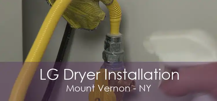 LG Dryer Installation Mount Vernon - NY