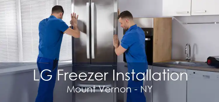 LG Freezer Installation Mount Vernon - NY
