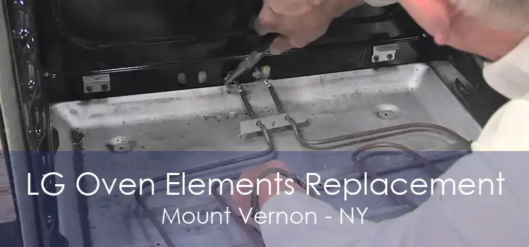 LG Oven Elements Replacement Mount Vernon - NY