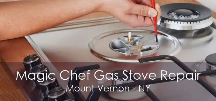 Magic Chef Gas Stove Repair Mount Vernon - NY