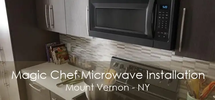 Magic Chef Microwave Installation Mount Vernon - NY