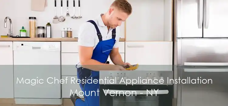 Magic Chef Residential Appliance Installation Mount Vernon - NY