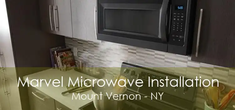 Marvel Microwave Installation Mount Vernon - NY