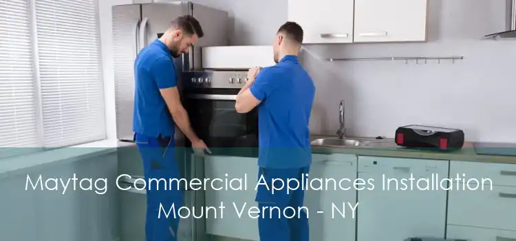 Maytag Commercial Appliances Installation Mount Vernon - NY