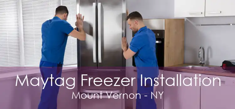 Maytag Freezer Installation Mount Vernon - NY