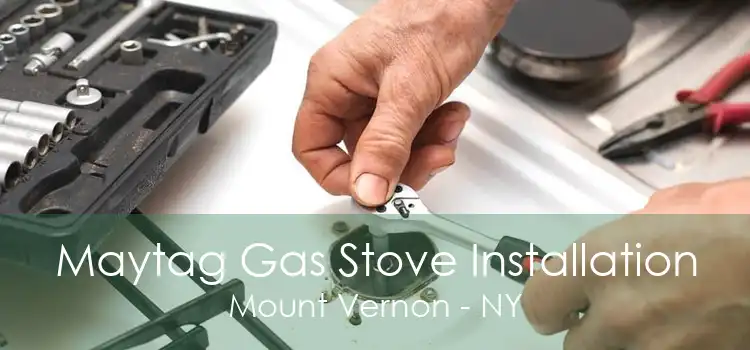 Maytag Gas Stove Installation Mount Vernon - NY
