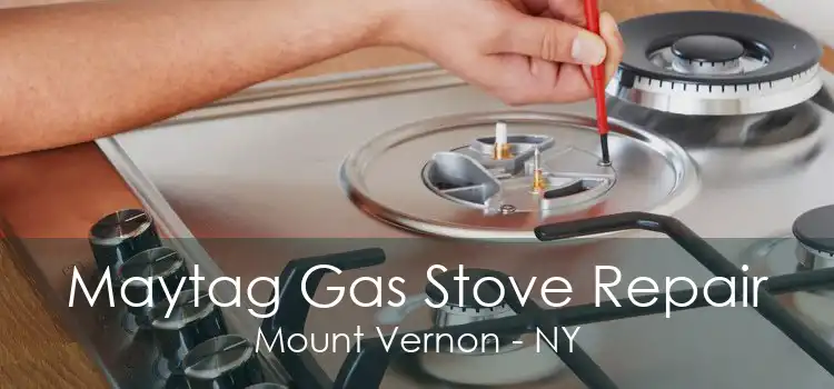Maytag Gas Stove Repair Mount Vernon - NY
