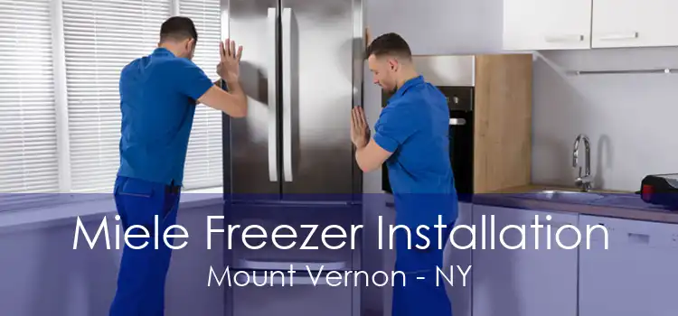 Miele Freezer Installation Mount Vernon - NY