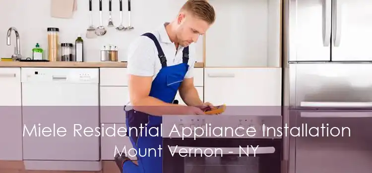 Miele Residential Appliance Installation Mount Vernon - NY