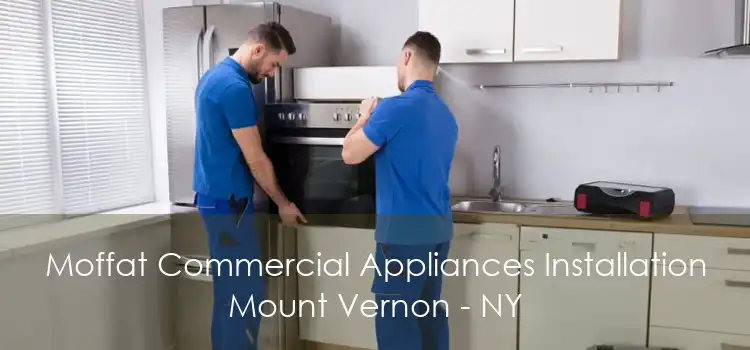 Moffat Commercial Appliances Installation Mount Vernon - NY