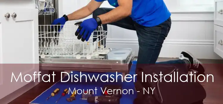 Moffat Dishwasher Installation Mount Vernon - NY