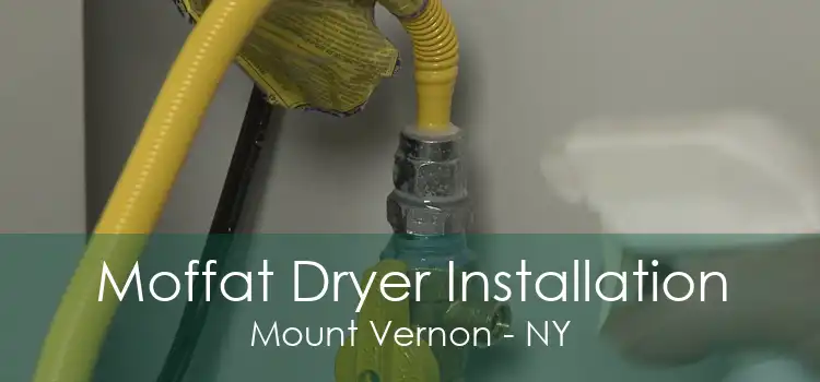 Moffat Dryer Installation Mount Vernon - NY