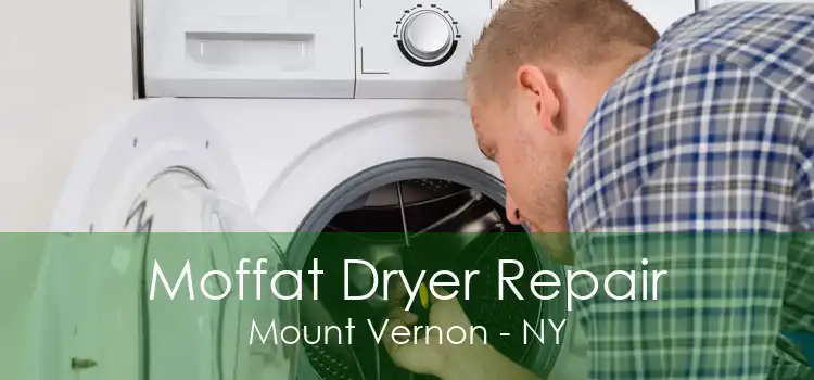Moffat Dryer Repair Mount Vernon - NY