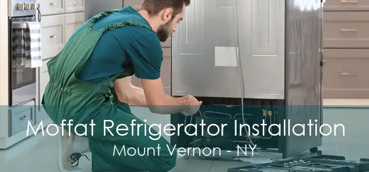 Moffat Refrigerator Installation Mount Vernon - NY