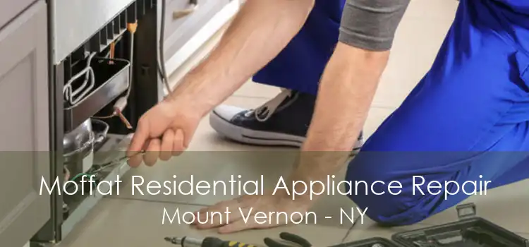 Moffat Residential Appliance Repair Mount Vernon - NY