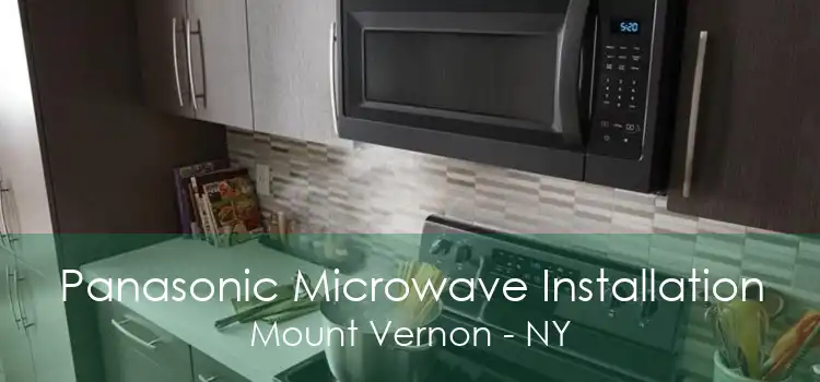 Panasonic Microwave Installation Mount Vernon - NY