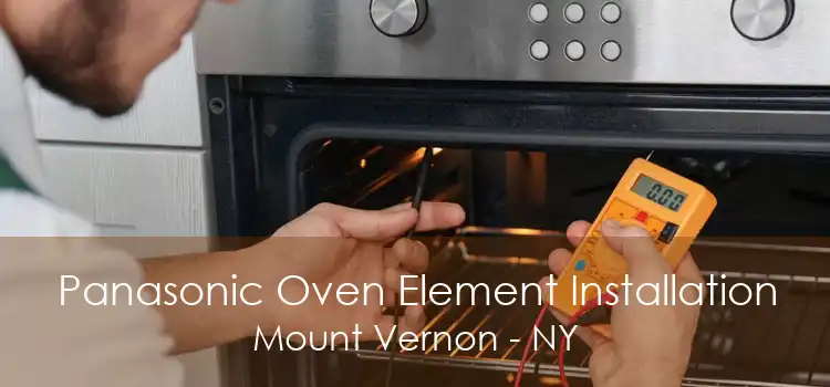 Panasonic Oven Element Installation Mount Vernon - NY