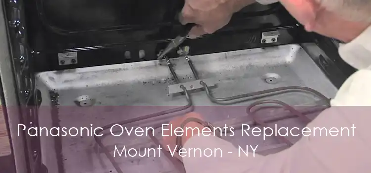 Panasonic Oven Elements Replacement Mount Vernon - NY