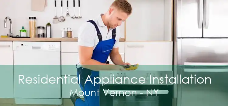 Residential Appliance Installation Mount Vernon - NY