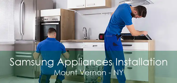 Samsung Appliances Installation Mount Vernon - NY