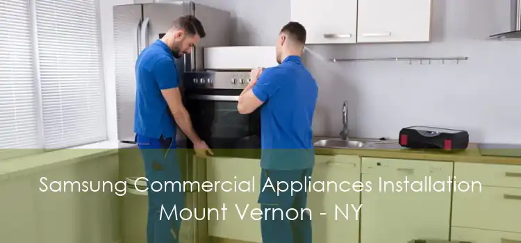 Samsung Commercial Appliances Installation Mount Vernon - NY