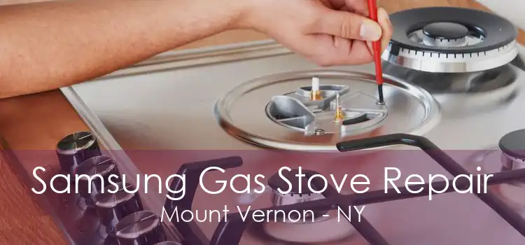 Samsung Gas Stove Repair Mount Vernon - NY