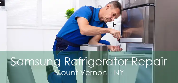Samsung Refrigerator Repair Mount Vernon - NY