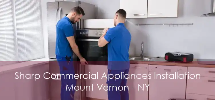 Sharp Commercial Appliances Installation Mount Vernon - NY