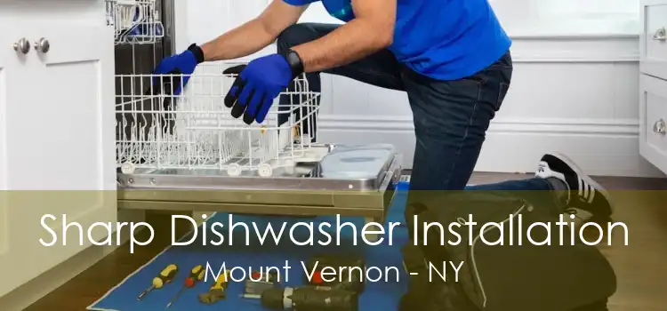 Sharp Dishwasher Installation Mount Vernon - NY