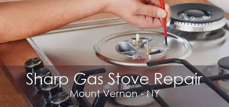 Sharp Gas Stove Repair Mount Vernon - NY