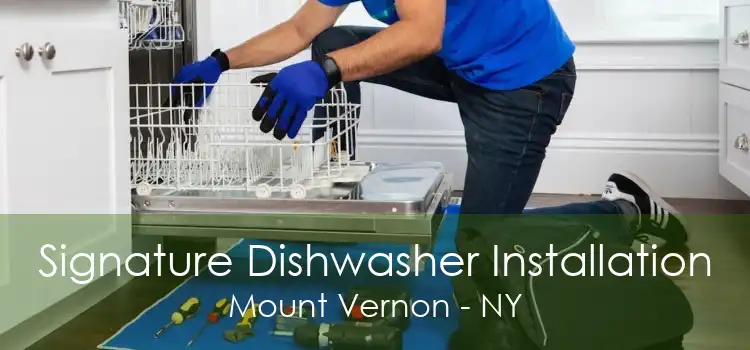 Signature Dishwasher Installation Mount Vernon - NY