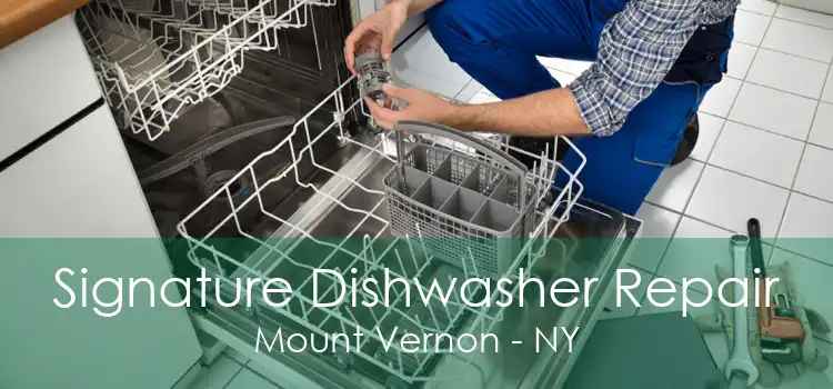 Signature Dishwasher Repair Mount Vernon - NY