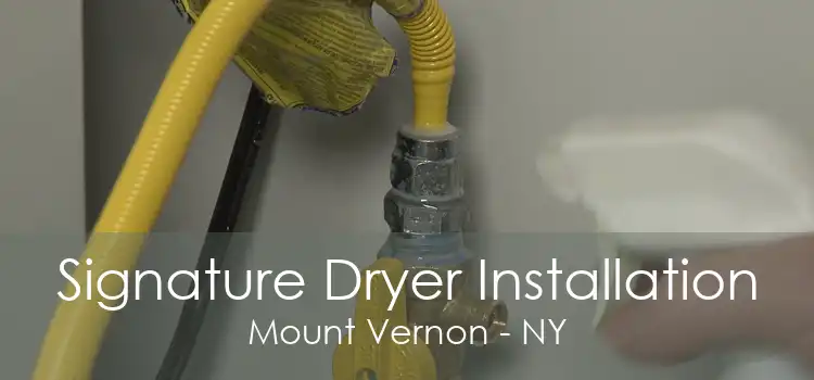 Signature Dryer Installation Mount Vernon - NY