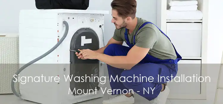 Signature Washing Machine Installation Mount Vernon - NY