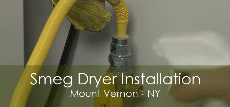 Smeg Dryer Installation Mount Vernon - NY