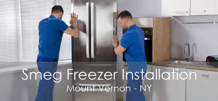 Smeg Freezer Installation Mount Vernon - NY