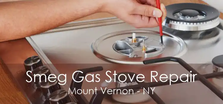 Smeg Gas Stove Repair Mount Vernon - NY