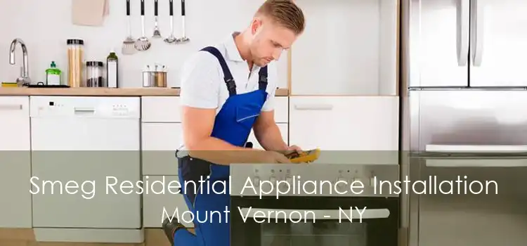 Smeg Residential Appliance Installation Mount Vernon - NY
