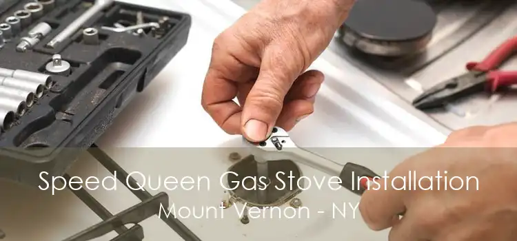 Speed Queen Gas Stove Installation Mount Vernon - NY