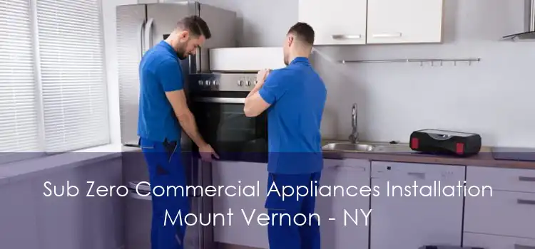 Sub Zero Commercial Appliances Installation Mount Vernon - NY