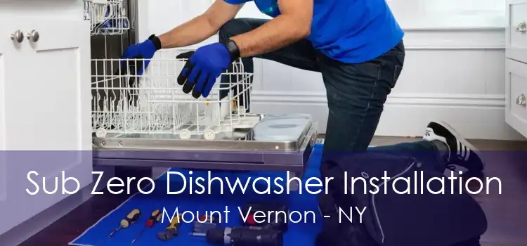 Sub Zero Dishwasher Installation Mount Vernon - NY