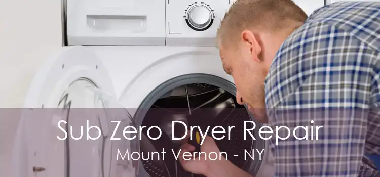 Sub Zero Dryer Repair Mount Vernon - NY