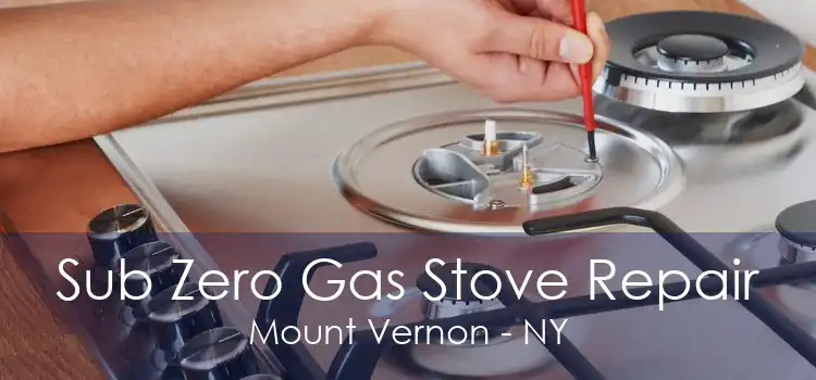 Sub Zero Gas Stove Repair Mount Vernon - NY