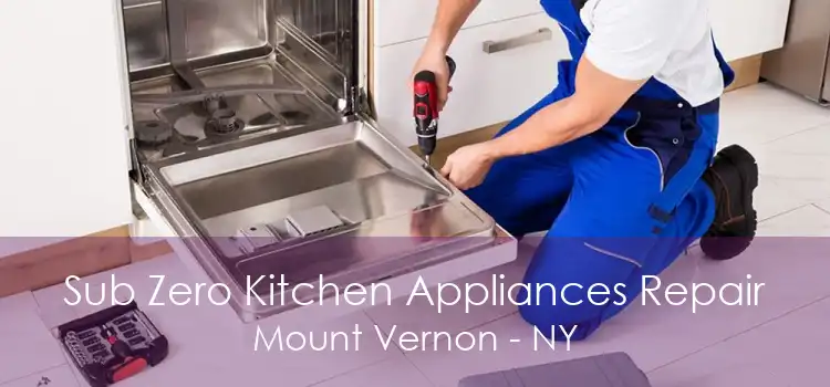Sub Zero Kitchen Appliances Repair Mount Vernon - NY