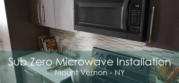 Sub Zero Microwave Installation Mount Vernon - NY
