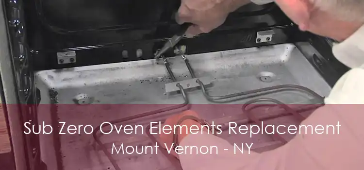 Sub Zero Oven Elements Replacement Mount Vernon - NY